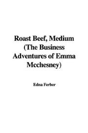 Cover of: Roast Beef, Medium (The Business Adventures of Emma Mcchesney)