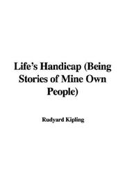 Cover of: Life's Handicap (Being Stories of Mine Own People) by Rudyard Kipling