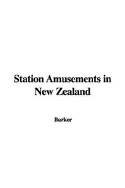 Cover of: Station Amusements in New Zealand