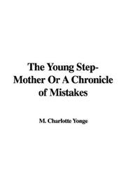 Cover of: The Young Step-Mother Or A Chronicle of Mistakes by Charlotte Mary Yonge