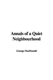 Cover of: Annals of a Quiet Neighbourhood by George MacDonald