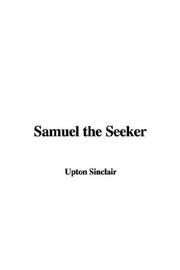 Cover of: Samuel the Seeker by Upton Sinclair