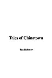 Cover of: Tales of Chinatown by Sax Rohmer