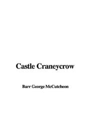 Cover of: Castle Craneycrow by George Barr McCutcheon