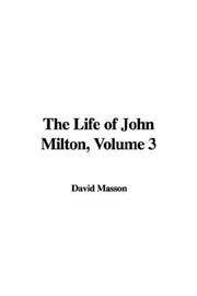 Cover of: The Life of John Milton, Volume 3 by David Masson