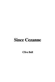 Cover of: Since Cezanne by Clive Bell