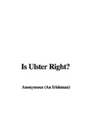 Cover of: Is Ulster Right? by Anonymous (An Irishman)