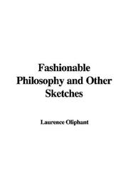 Cover of: Fashionable Philosophy and Other Sketches by Laurence Oliphant