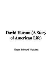 Cover of: David Harum (A Story of American Life) | Noyes Edward Westcott