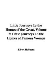 Cover of: Little Journeys To the Homes of the Great, Volume 2 by Elbert Hubbard