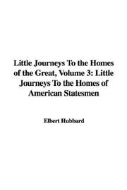 Cover of: Little Journeys To the Homes of the Great, Volume 3 by Elbert Hubbard
