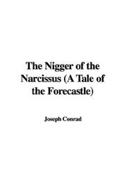 Cover of: The Nigger of the Narcissus (A Tale of the Forecastle) | Joseph Conrad