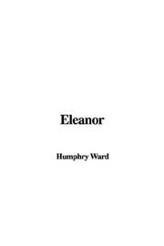 Cover of: Eleanor by Humphry Ward, Humphry Ward