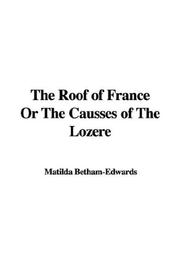 Cover of: The Roof of France Or The Causses of The Lozère