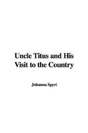 Cover of: Uncle Titus and His Visit to the Country by 