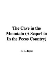 Cover of: The Cave in the Mountain (A Sequel to In the Pecos Country) by Edward Sylvester Ellis, Edward Sylvester Ellis