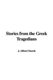 Cover of: Stories from the Greek Tragedians | J. Alfred Church
