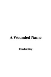 Cover of: A Wounded Name