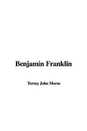 Cover of: Benjamin Franklin by John Torrey Morse