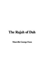 Cover of: The Rajah of Dah by George Manville Fenn