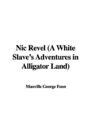 Cover of: Nic Revel (A White Slave's Adventures in Alligator Land)