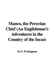 Cover of: Manco, the Peruvian Chief (An Englishman's Adventures in the Country of the Incas) by William Henry Giles Kingston