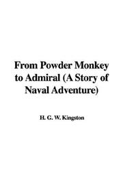 Cover of: From Powder Monkey to Admiral (A Story of Naval Adventure) by William Henry Giles Kingston