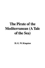 Cover of: The Pirate of the Mediterranean (A Tale of the Sea) by William Henry Giles Kingston