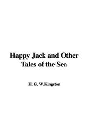 Cover of: Happy Jack and Other Tales of the Sea by William Henry Giles Kingston