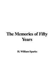 Cover of: The Memories of Fifty Years | H. William Sparks