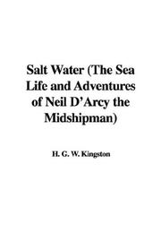 Cover of: Salt Water (The Sea Life and Adventures of Neil D'Arcy the Midshipman)