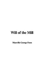 Cover of: Will of the Mill by George Manville Fenn
