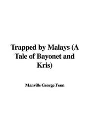 Cover of: Trapped by Malays (A Tale of Bayonet and Kris) by George Manville Fenn