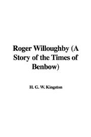 Cover of: Roger Willoughby (A Story of the Times of Benbow) by William Henry Giles Kingston