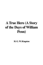 Cover of: A True Hero (A Story of the Days of William Penn)