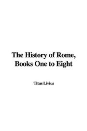 Cover of: The History of Rome, Books One to Eight