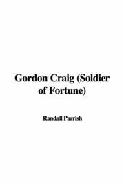 Cover of: Gordon Craig (Soldier of Fortune) by Randall Parrish, Randall Parrish