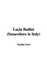 Cover of: Lucia Rudini (Somewhere in Italy) by Martha Trent