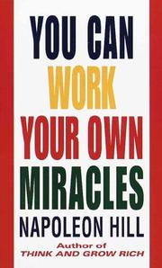 Cover of: You Can Work Your Own Miracles by Napoleon Hill
