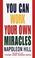 Cover of: You Can Work Your Own Miracles
