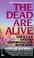 Cover of: The Dead Are Alive