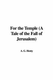 Cover of: For the Temple (A Tale of the Fall of Jerusalem) by G. A. Henty