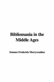 Cover of: Bibliomania in the Middle Ages | James Compton Merryweather