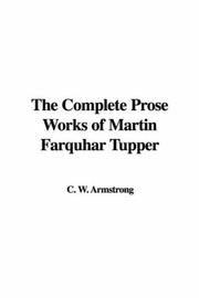 Cover of: The Complete Prose Works of Martin Farquhar Tupper