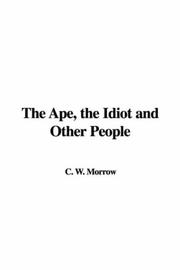 Cover of: The Ape, the Idiot and Other People