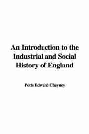 Cover of: An Introduction to the Industrial and Social History of England by Edward Potts Cheyney, Potts Edward Cheyney