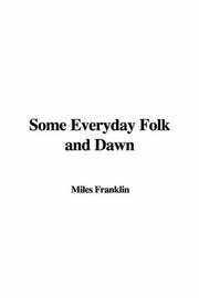 Cover of: Some Everyday Folk and Dawn by Miles Franklin, Miles Franklin