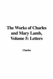 Cover of: The Works of Charles and Mary Lamb, Volume 5: Letters