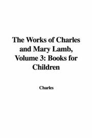 Cover of: The Works of Charles and Mary Lamb, Volume 3: Books for Children