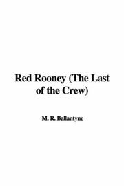 Cover of: Red Rooney (The Last of the Crew) | Robert Michael Ballantyne